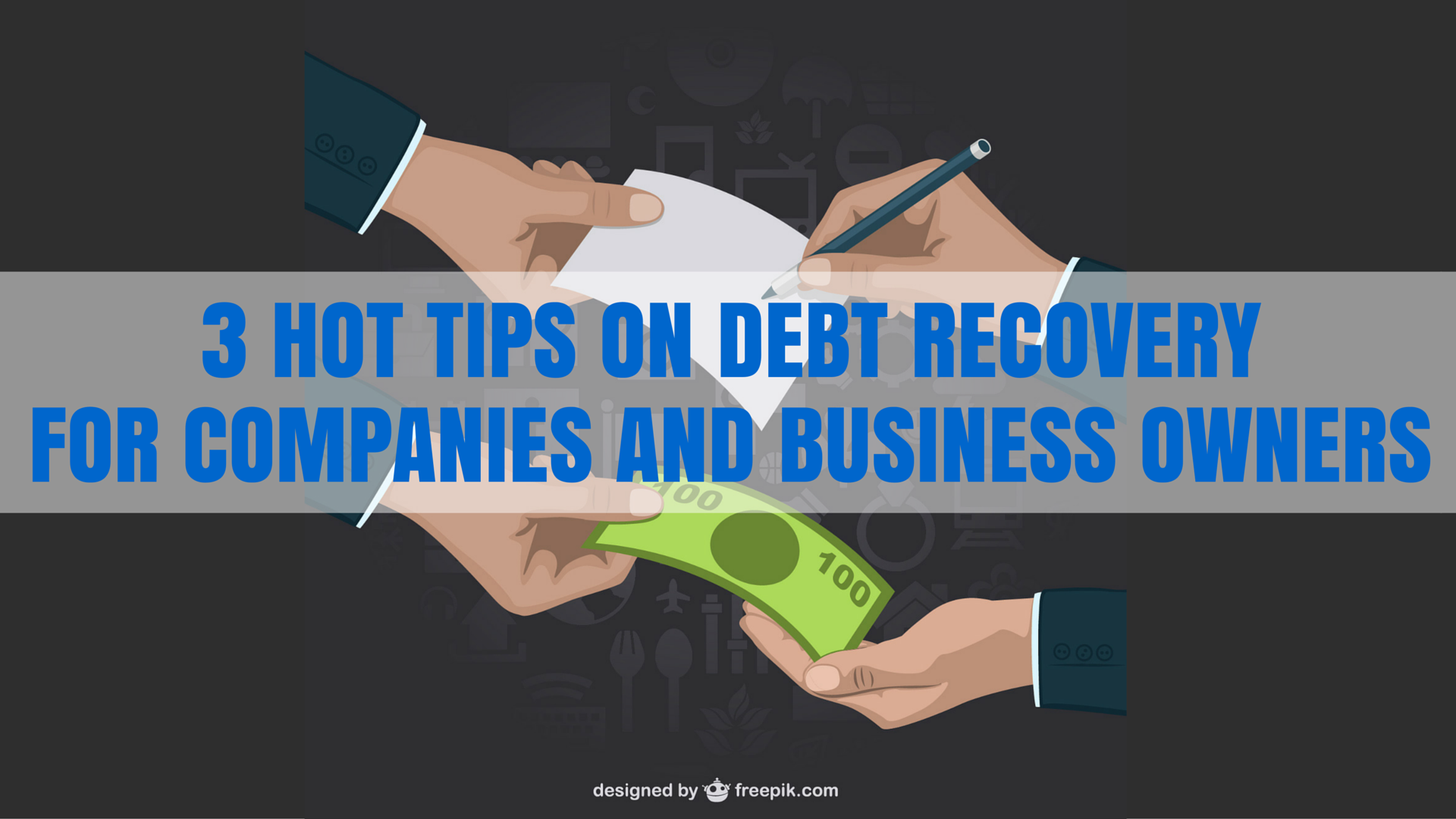 3 Hot Tips on Debt Recovery for Companies and Business Owners
