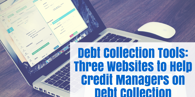 Debt Collection Tools: Three Websites to Help Credit Managers with Debt Collection