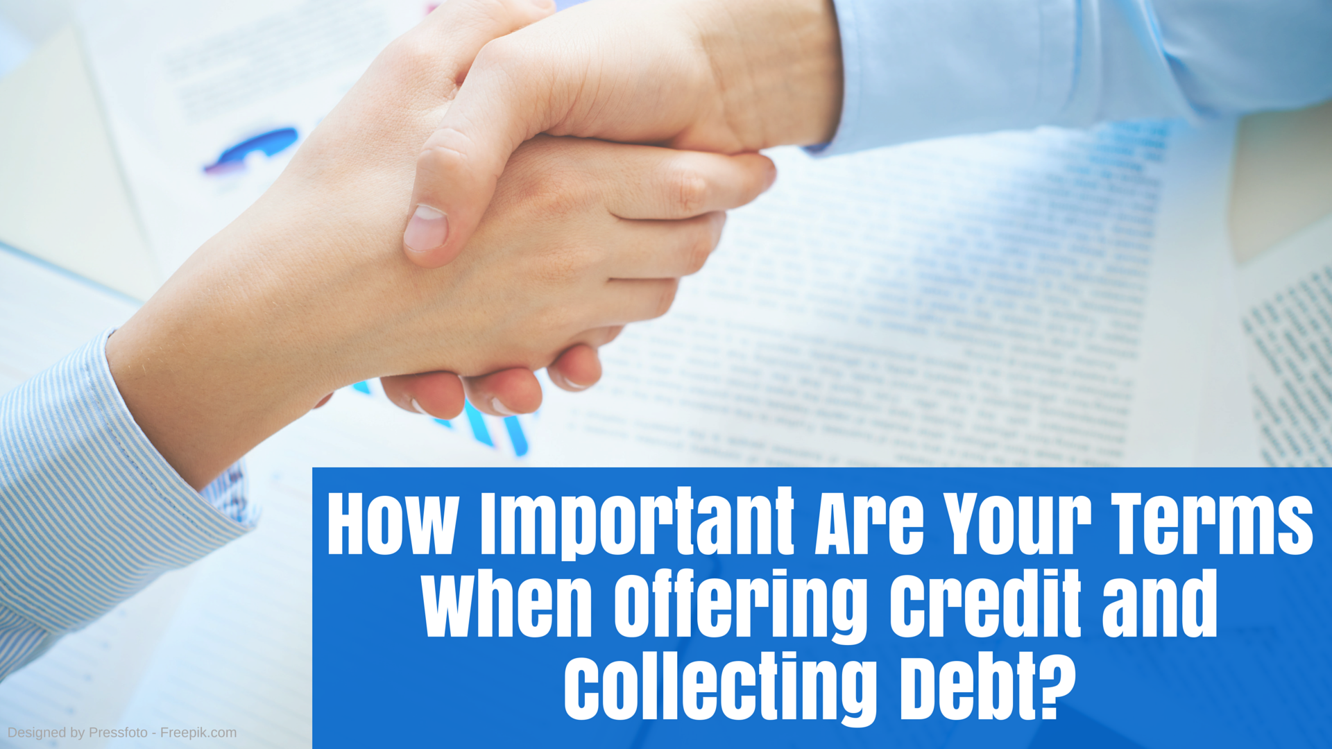 How Important Are Your Terms When Offering Credit and Collecting Debt