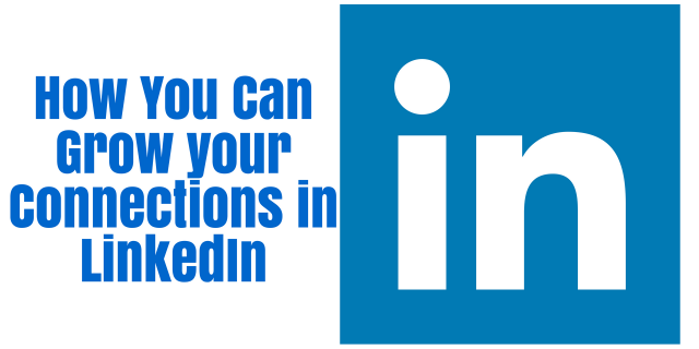 How You Can Grow your Connections in LinkedIn