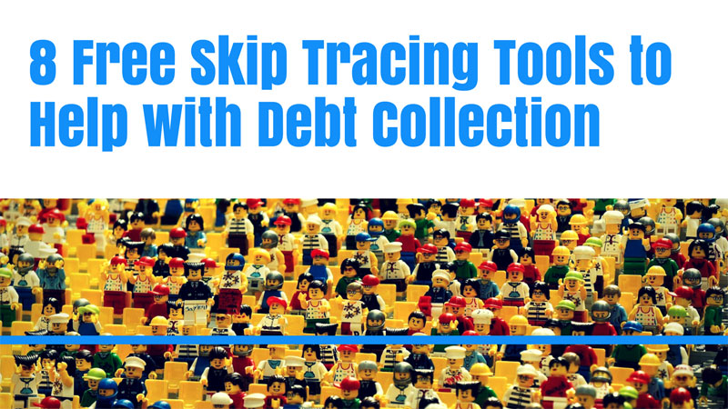 8 Free Skip Tracing Tools to Help with Debt Collection