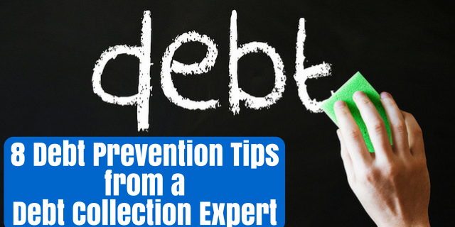 How to Avoid Bad Debts: 8 Debt Prevention Tips from A Debt Collection Expert