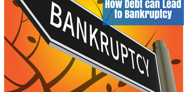 HOW DEBT CAN LEAD TO BANKRUPTCY?