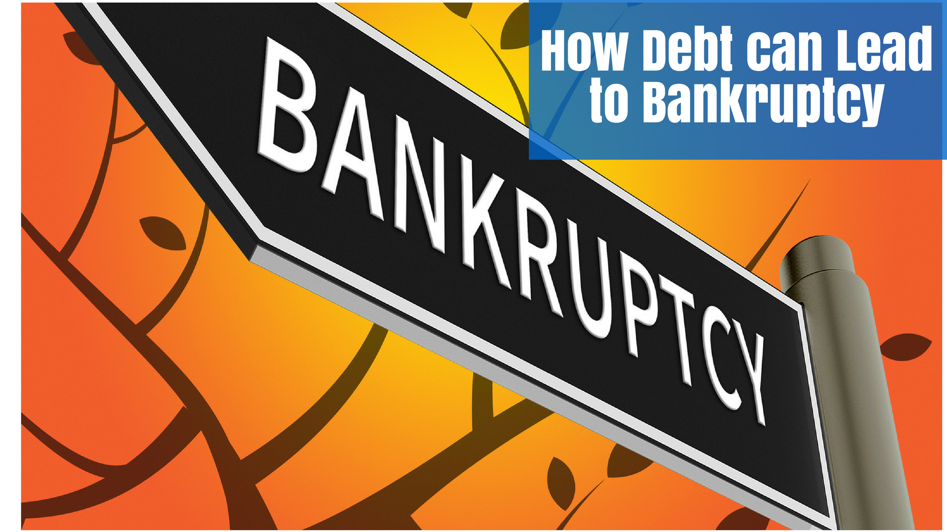 HOW DEBT CAN LEAD TO BANKRUPTCY?
