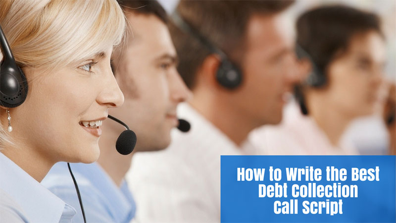 How to Write the Best Debt Collection Call Script