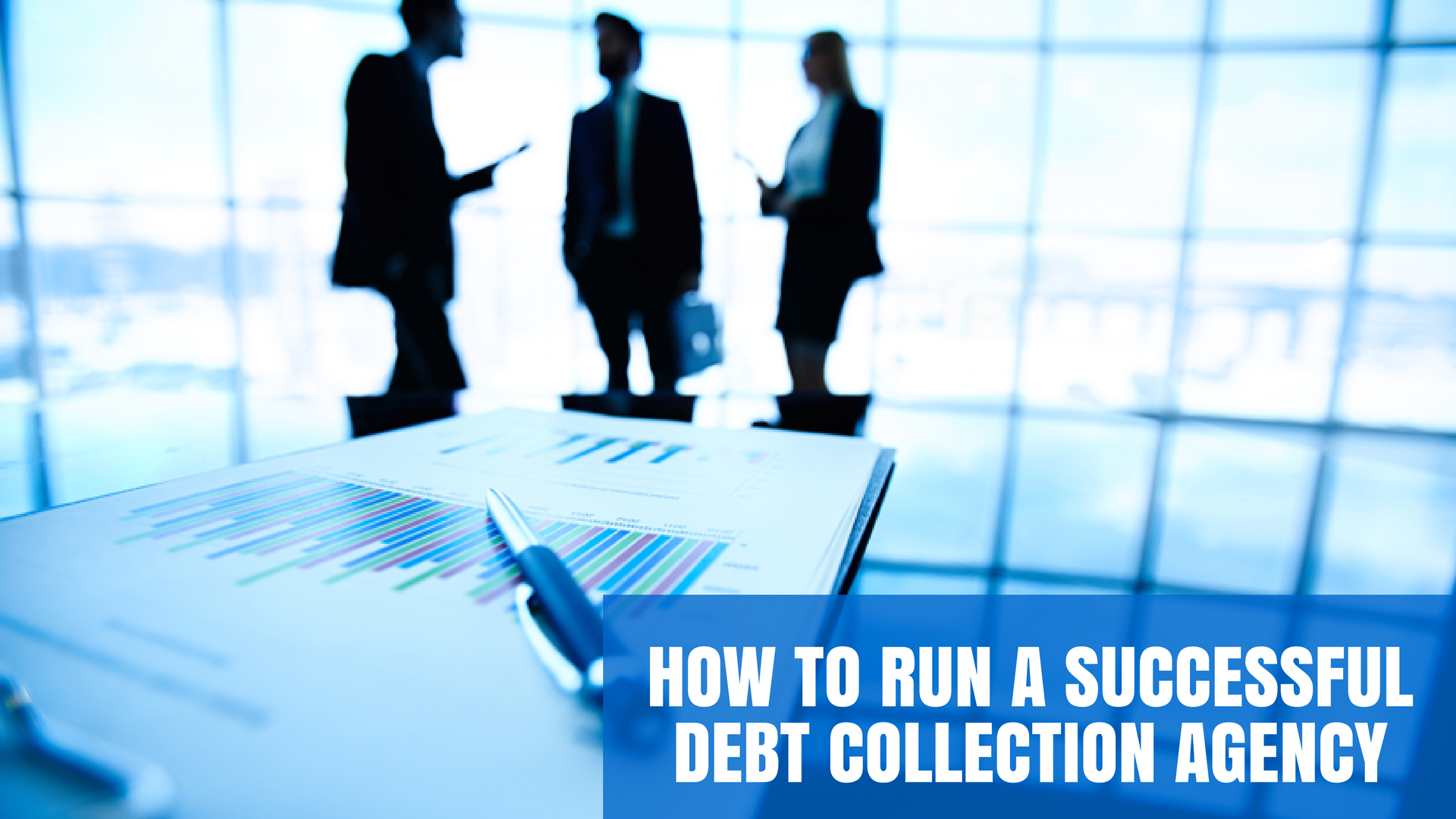 How To Run a Successful Debt Collection Agency